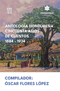 Antolog?a Hondurea Cincuenta Aos de Cuentos 1884-1934