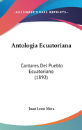 Antologia Ecuatoriana: Cantares del Pueblo Ecuatoriano (1892)