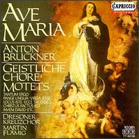 Anton Bruckner: Ave Maria; Geistliche Chre-Motets - Barbara Hoene (soprano); Ute Walther (contralto); Dresden Kreuzchor (choir, chorus); Martin Flmig (conductor)