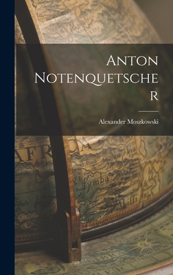 Anton Notenquetscher - Moszkowski, Alexander