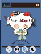 Anton Och Super-A Lagger Sig Och Aker Raket: Vardagsfardigheter for Barn Med Autism Och ADHD