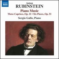 Anton Rubinstein: Piano Music - Three Caprices, Op. 21, Six Pieces, Op. 51 - Sergio Gallo (piano)