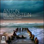 Anton Rubinstein: Symphony No. 4 "Dramatic"