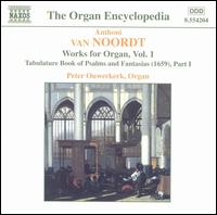 Antoni van Noordt: Works for Organ, Vol. 1 - Peter Ouwerkerk (organ)