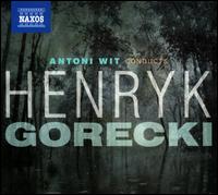 Antoni Wit Conducts Henryk Gorecki - Andrzej Dobber (baritone); Anna Grecka (piano); Carol Wincenc (flute); Zofia Kilanowicz (soprano);...