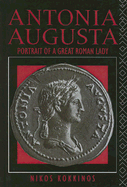 Antonia Augusta: Portrait of a Great Roman Lady
