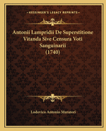 Antonii Lampridii de Superstitione Vitanda Sive Censura Voti Sanguinarii (1740)