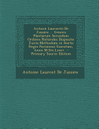 Antonii Laurentii de Jussieu ... Genera Plantarum Secundum Ordines Naturales Disposita: Juxta Methodum in Horto Regio Parisiensi Exaratam, Anno M.DCC.