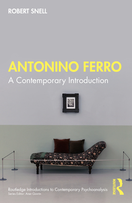 Antonino Ferro: A Contemporary Introduction - Snell, Robert