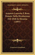 Antonio Lanzetta E Rosa Donato Nella Rivoluzione del 1848 in Messina (1893)