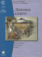 Antonio Lauro Works for Guitar, Volume 4