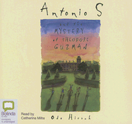 Antonio S and the Mystery of Theodore Guzman - Hirsch, Odo, and Milte, Catherine (Read by)