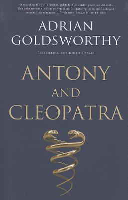Antony and Cleopatra - Goldsworthy, Adrian
