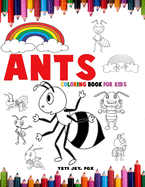Ants Coloring Book for kids: Coloring book of ants with beautiful rainbows for 3-4-5-6-7-8-9-10-11- and 12-year-olds