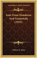 Ants from Honduras and Guatemala (1922)