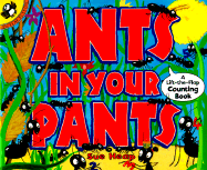 Ants in Your Pants: A Lift-The-Flap Counting Book