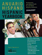 Anuario Hispano Hispanic Yearbook: The Resource and Referral Guide for and about Hispanic Americans 2006/2007