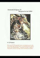 Anunnaki Endgame II: Blueprint for the NWO