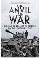 Anvil of War: German Generalship in Defence on the Eastern Front