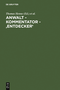 Anwalt - Kommentator - 'Entdecker': Festschrift Fur Hermann Staub Zum 150. Geburtstag Am 21. Marz 2006