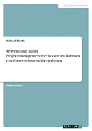 Anwendung agiler Projektmanagementmethoden im Rahmen von Unternehmens?bernahmen
