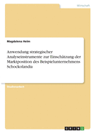 Anwendung strategischer Analyseinstrumente zur Einsch?tzung der Marktposition des Beispielunternehmens Schockolandia