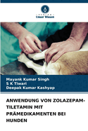 Anwendung Von Zolazepam-Tiletamin Mit Pr?medikamenten Bei Hunden