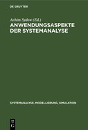 Anwendungsaspekte Der Systemanalyse: Ausgew?hlte Beitr?ge Der 7. Jahrestagung Grundlagen Der Modellierung Und Simulation, Rostock, 12.-14. Dezember 1978