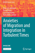 Anxieties of Migration and Integration in Turbulent Times