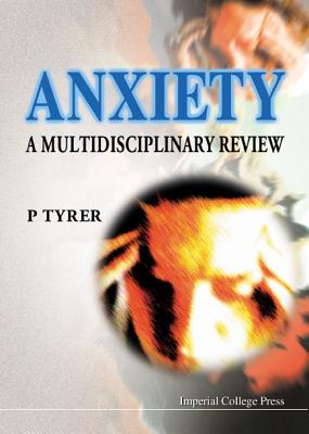 Anxiety: A Multidisciplinary Review - Tyrer, Peter, MD, Frcp, Frcpsych