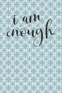 Anxiety Journal: Help Relieve Stress and Anxiety While You Work Through Solutions to Your Anxious Feelings with This Prompted Anxiety Journal, Workbook, and Goal Planner with a Blue Lattice Pattern Cover with an I Am Emough Motivational Quote.