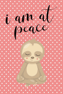 Anxiety Journal: Help Relieve Stress and Anxiety While You Work Through Solutions to Your Anxious Feelings with This Prompted Anxiety Journal, Workbook, and Goal Planner with a Pink Polka Dot Sloth Cover with an I Am at Peace Motivational Quote.