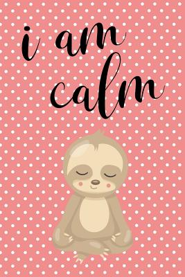 Anxiety Journal: Help Relieve Stress and Anxiety with This Prompted Anxiety Workbook with a Pink Polka Dot Sloth Cover and an I Am Calm Motivational Quote. - My Life at Peace