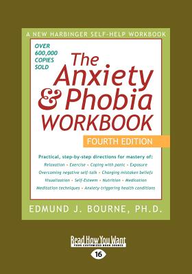 Anxiety & Phobia Workbook: 4th Edition - Bourne, Edmund J.