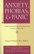 Anxiety, Phobias, & Panic: A Step-By-Step Program for Regaining Control of Your Life - Peurifoy, Reneau Z, M.A., M.F.T.