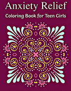 Anxiety Relief Coloring Book for Teen Girls