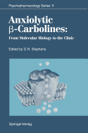 Anxiolytic  -Carbolines: From Molecular Biology to the Clinic