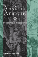 Anxious Anatomy: The Conception of the Human Form in Literary and Naturalist Discourse