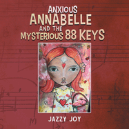 Anxious Annabelle and the Mysterious 88 Keys