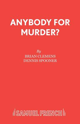 Anybody for Murder? - Clemens, Brian, and Spooner, Dennis