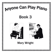 Anyone Can Play Piano: Book Three