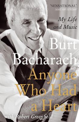 Anyone Who Had a Heart: My Life and Music - Bacharach, Burt