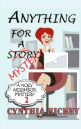 Anything for a Mystery: A Nosey Neighbor Mystery