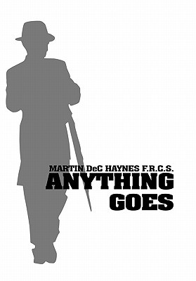 Anything Goes - F R C S, Martin Dec Haynes