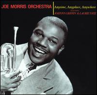 Anytime, Anyplace, Anyplace - Joe Morris & His Orchestra