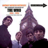 Anyway Anyhow Anywhere: The Complete Chronicle of the Who 1958-1978