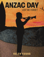 Anzac Day: Lest We Forget