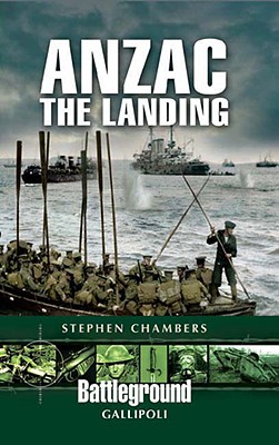 Anzac: The Landing - Chambers, Stephen