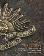 Anzac Treasures: The Gallipoli Collection of the Australian War Memorial