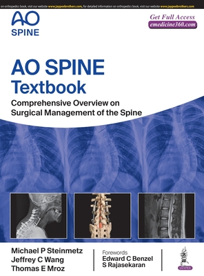 AO Spine Textbook: Comprehensive Overview on Surgical Management of the Spine - Steinmetz, Michael P, and Mroz, Thomas E, and Wang, Jeffrey C